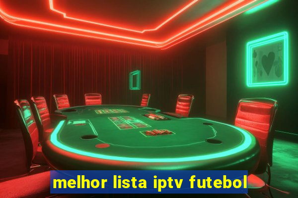 melhor lista iptv futebol